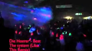 Die Hoerer - Beat The System (Like This Remix)