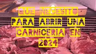 Que necesito para abrir una carniceria en 2024?