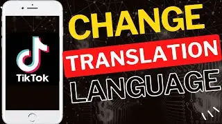 How to Change Translation Language on TikTok Android