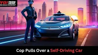 Cop Pulls Over a Self-Driving Car
