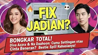 SIAPA DIVA AZZURA? SELEBGRAM YANG BIKIN NA DAEHOON MOVE ON!