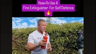 How To Use A Fire Extinguisher For REAL Self Defence