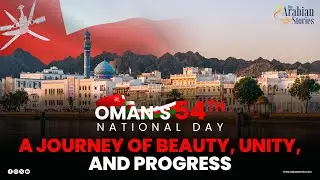 Oman&rsquo;s 54th National Day: A Journey of Beauty, Unity, and Progress | The Arabian Stories