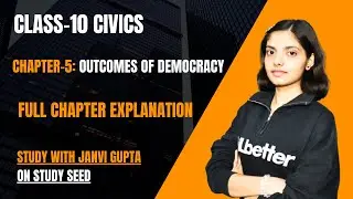 Outcomes of Democracy Class 10 Civics | Full Chapter Explanation | CBSE | Study Seed