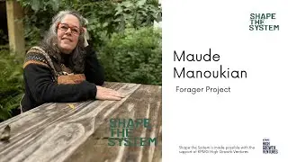 Maude Manoukian    Forager Project