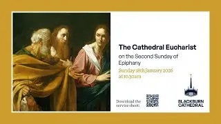 Blackburn Cathedral Eucharist Service on the Second Sunday of Epiphany