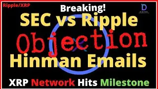 Ripple/XRP-XRPNetwork Hits Milestone, 165M XRP, BREAKING-SEC Files Another OBJECTION-Hinman Emails