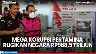 Korupsi di Lingkup Pertamina, Kejagung Ungkap Kerugian Negara Capai Rp968,5 Triliun