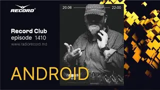 [Deep Tech Mix] by DJ ANDROID - Live by radio RECORD Moldova | episode 1410 | 2023-20-06