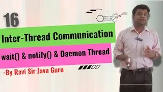 16 - Inter-Thread Communication, wait() & notify() method in Java, Daemon Thread in Java