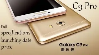 Samsung Galaxy C9 Pro Specifications | Price | Release date | upcoming phone by Samsung