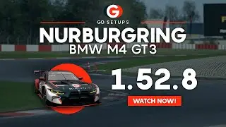 Nurburgring 1.52.8 - BMW M4 GT3 - GO Setups | ACC