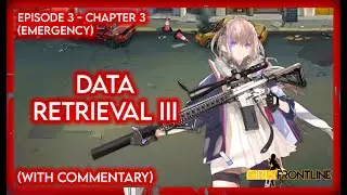 [GFL1] Story Ep. 3 Ch. 3 (Emergency) - Data Retrieval III