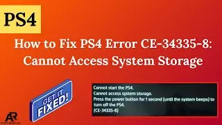 How to Fix PS4 Error CE-34335-8: Cannot Access System Storage
