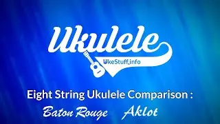 Ukulele Comparison: Eight String Ukuleles - Baton Rouge and Aklot