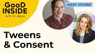 Parenting Tweens and Teaching Consent With Hillary Frank