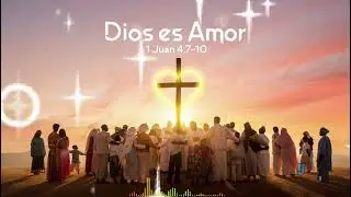 Dios es Amor - 1 Juan 4,7-10 | CristoVox