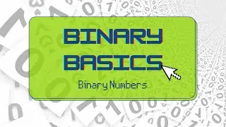 Binary Basics Episode 3