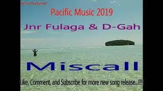 Jnr Fulaga & D-Gah - Miscall (Solomon Islands Music 2019) (Pacific 2019)