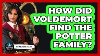 How Did Voldemort Find The Potter Family?