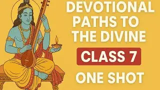 Devotional Paths to the Divine class 7 explanation | One Shot |