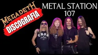 Metal Station - Programa 107 - MEGADETH - ESPECIAL DISCOGRAFIA