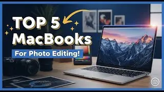 ТОП-5 лучших MacBook для редактирования фотографий 2026 года | Мощный и точный по цветопередаче в...