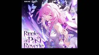Ripples of Past Reverie - Cassie Wei x HOYO-MiX (Vietnamese Cover)