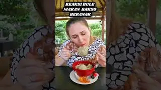 REAKSI BULE MAKAN BAKSO BERANAK PERTAMA KALI DI INDONESIA