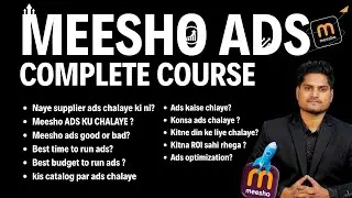 Meesho Ads Complete Course || How to Run Ads on Meesho || Meesho Ads Optimisation || Sell on Meesho