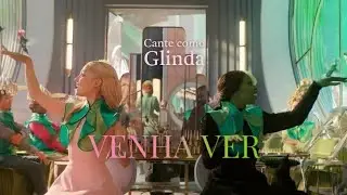 Venha Ver - Wicked (Cante como Glinda) #wicked
