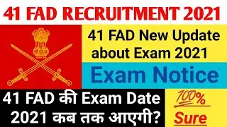 41 FAD RECRUITMENT 2021 || 41 FAD NEW UPDATE 2021 || 41 FAD EXAM DATE || 41 FAD KA EXAM KAB HOGA