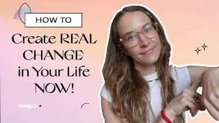 How to Create REAL CHANGE in Your Life NOW! | Sonia Tully