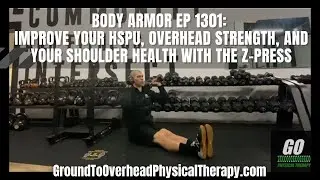 Body Armor Ep 1301: Improve your HSPU, overhead strength, and your shoulder health with the Z-Press