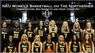 NKU Women's Basketball on The Northerner: NKU vs. Southern Indiana