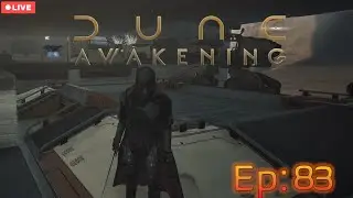 Dune Awakening - Infinite Dune - Ep 83