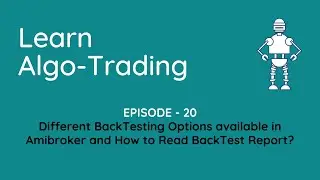 What are the different BackTesting Options available in Amibroker? And How to Read BackTest Report?