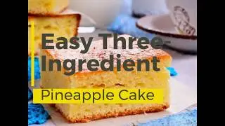 How to Make Three Ingredient Crushed Pineapple Cake