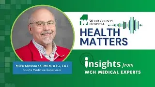 Health Matters: Sports Medicine Injury Prevention and Treatment with Mike Messaros, MEd., ATC, LAT