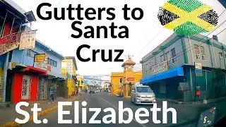 Gutters to Santa Cruz | St Elizabeth | #JAMAICA