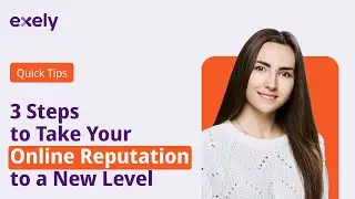 3 Steps to Take Your Online Reputation to a New Level - Quick Tips for Your Hotel Management