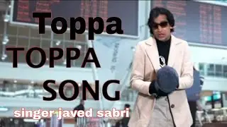 Toppa Toppa (official song) javed sabri saaqi ansari Rawat studio 
