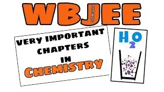 WBJEE 2019 Chemistry Important Chapters With Tips and Tricks @ s4 science