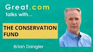 #367 The Conservation Fund Interview - Finding Solutions to Restore America&rsquo;s Natural Beauty