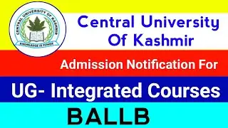 Central University Of Kashmir UG- Integrated Courses Admission Notification Out | Admission Date