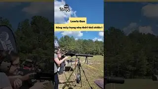 Lewis Gun ! S&uacute;ng m&aacute;y hạng nhẹ thời thế chiến 1 #nguoitomo #vukhi #vũkh&iacute;hiệnđại