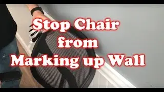 How to Stop a Office Chair from Marking up Wall!