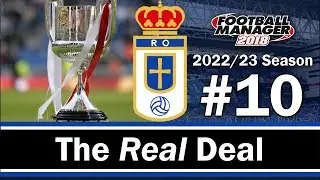 The Un-Real Deal - COPA DEL REY FINAL - Real Oviedo - Football Manager 2018 - S06 E10