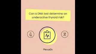Can a DNA test determine an underactive thyroid risk?