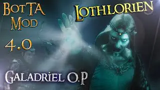 [4K] BOTTA Mod 4.0 | Lothlorien Faction Showcase!